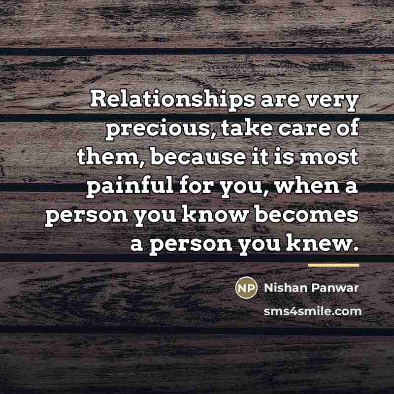 “Relationships are very precious, take care of them, because it…” quote by Nishan Panwar