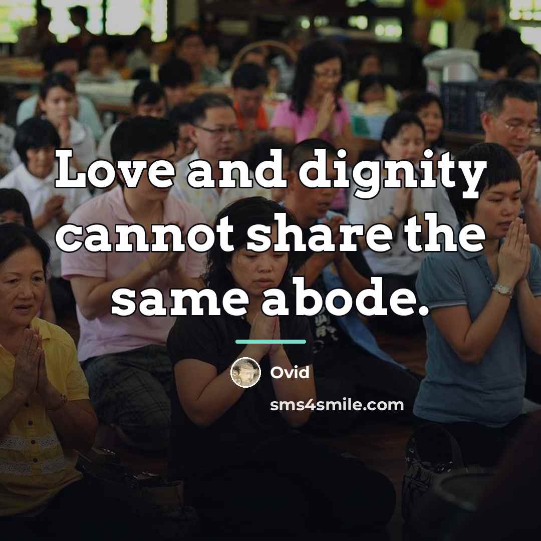 “Love and dignity cannot share the same abode.…” quote by Ovid