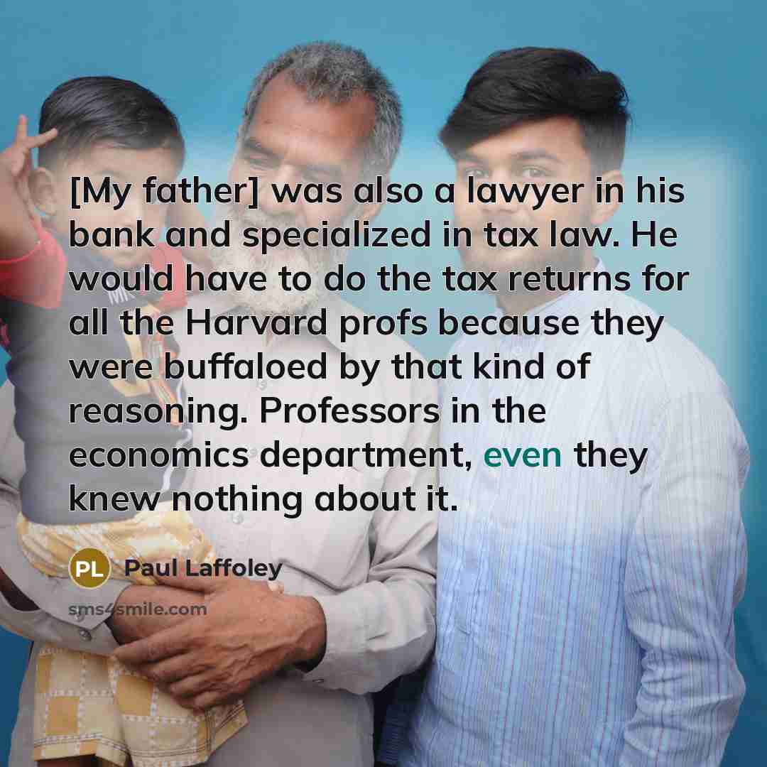 “[My father] was also a lawyer in his bank and…” quote by Paul Laffoley