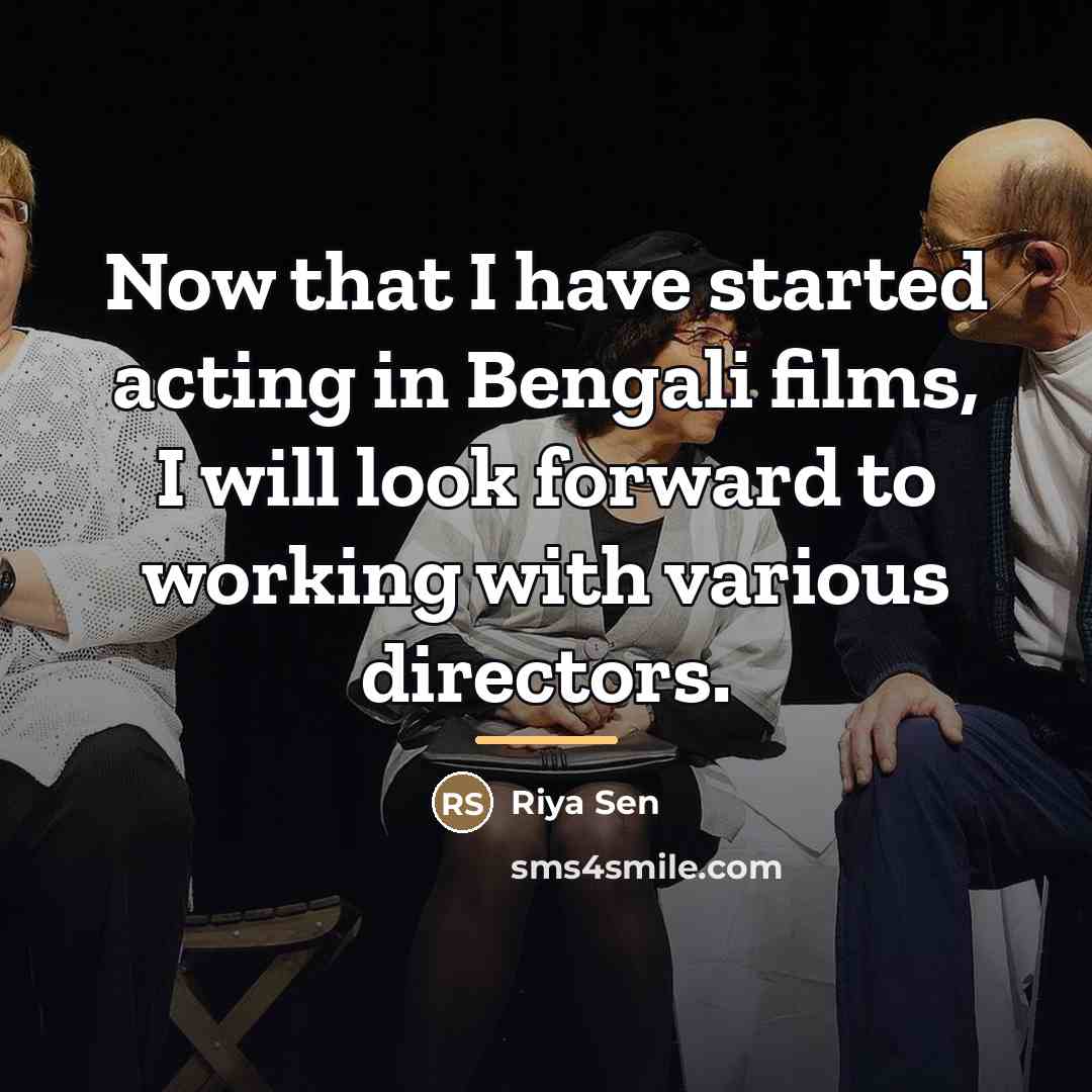 “Now that I have started acting in Bengali films, I…” quote by Riya Sen