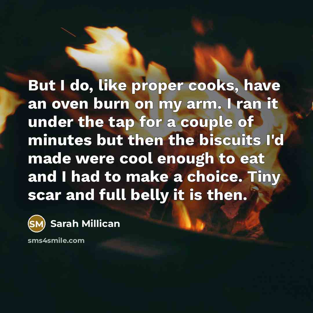“But I do, like proper cooks, have an oven burn…” quote by Sarah Millican