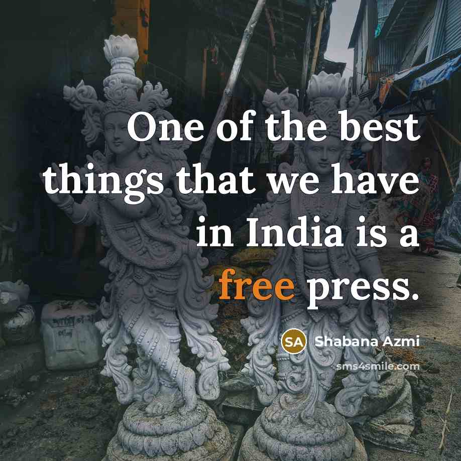 “One of the best things that we have in India…” quote by Shabana Azmi