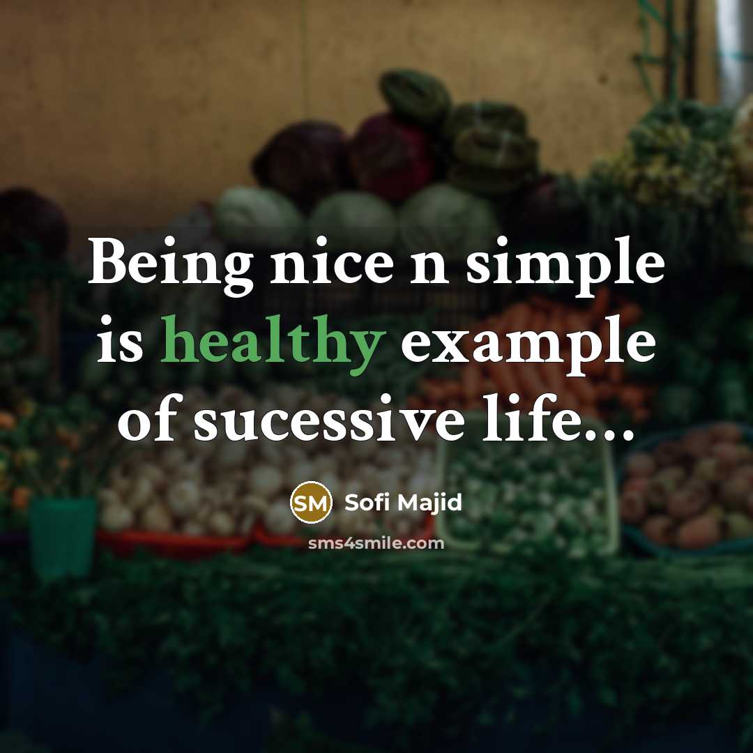 “Being nice n simple is healthy example of sucessive life.....…” quote by Sofi Majid