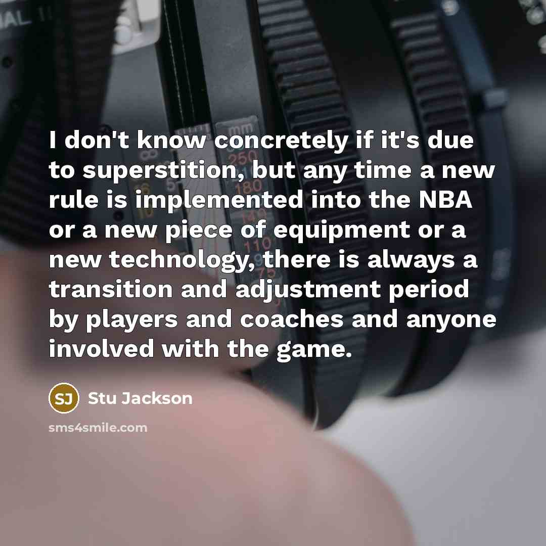 “I don't know concretely if it's due to superstition, but…” quote by Stu Jackson