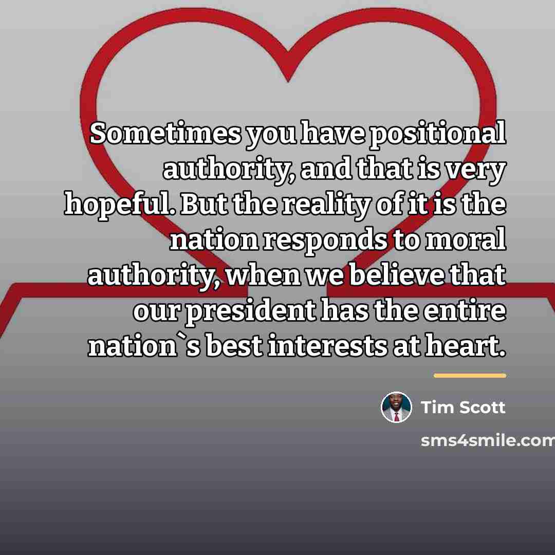 “Sometimes you have positional authority, and that is very hopeful.…” quote by Tim Scott