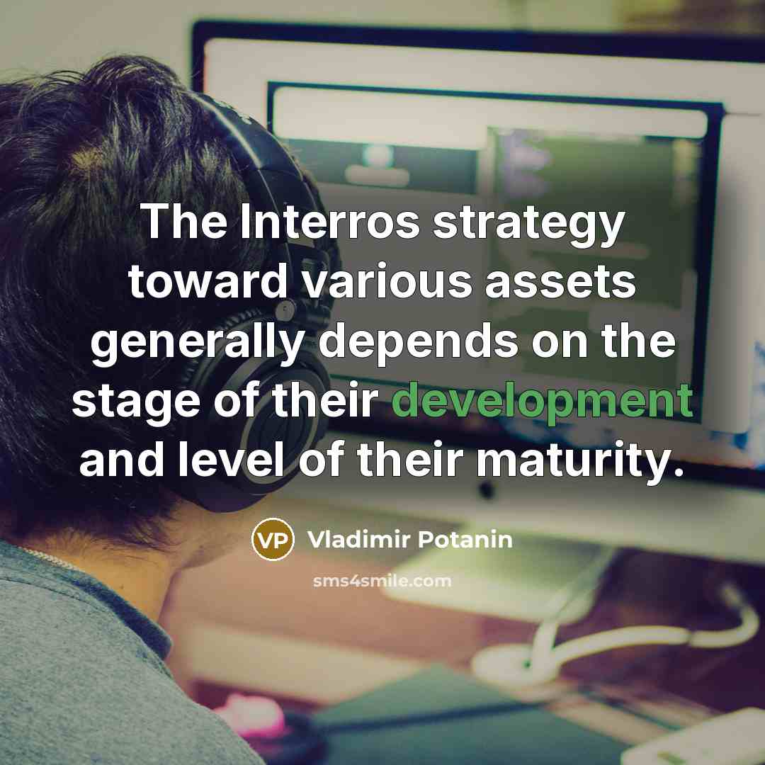 “The Interros strategy toward various assets generally depends on the…” quote by Vladimir Potanin