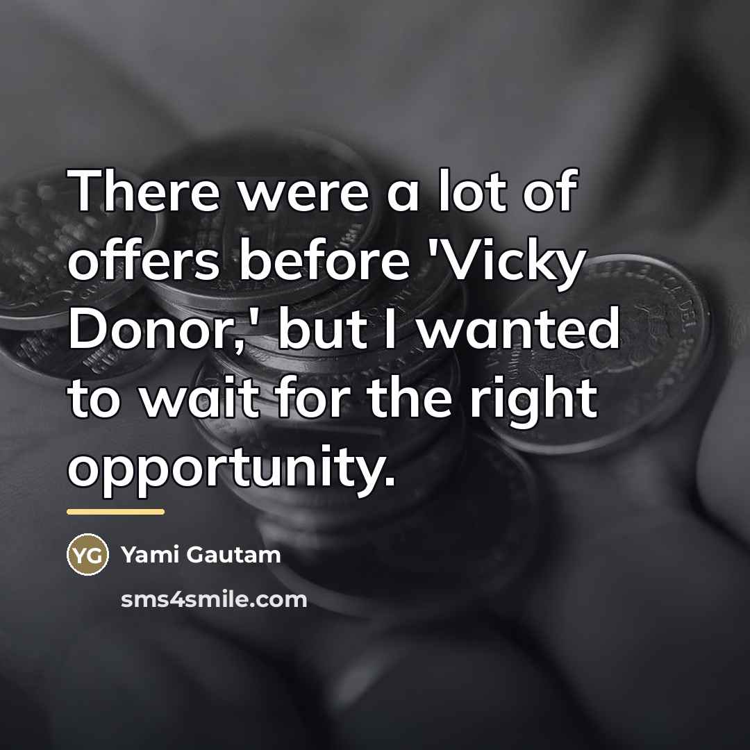 “There were a lot of offers before 'Vicky Donor,' but…” quote by Yami Gautam