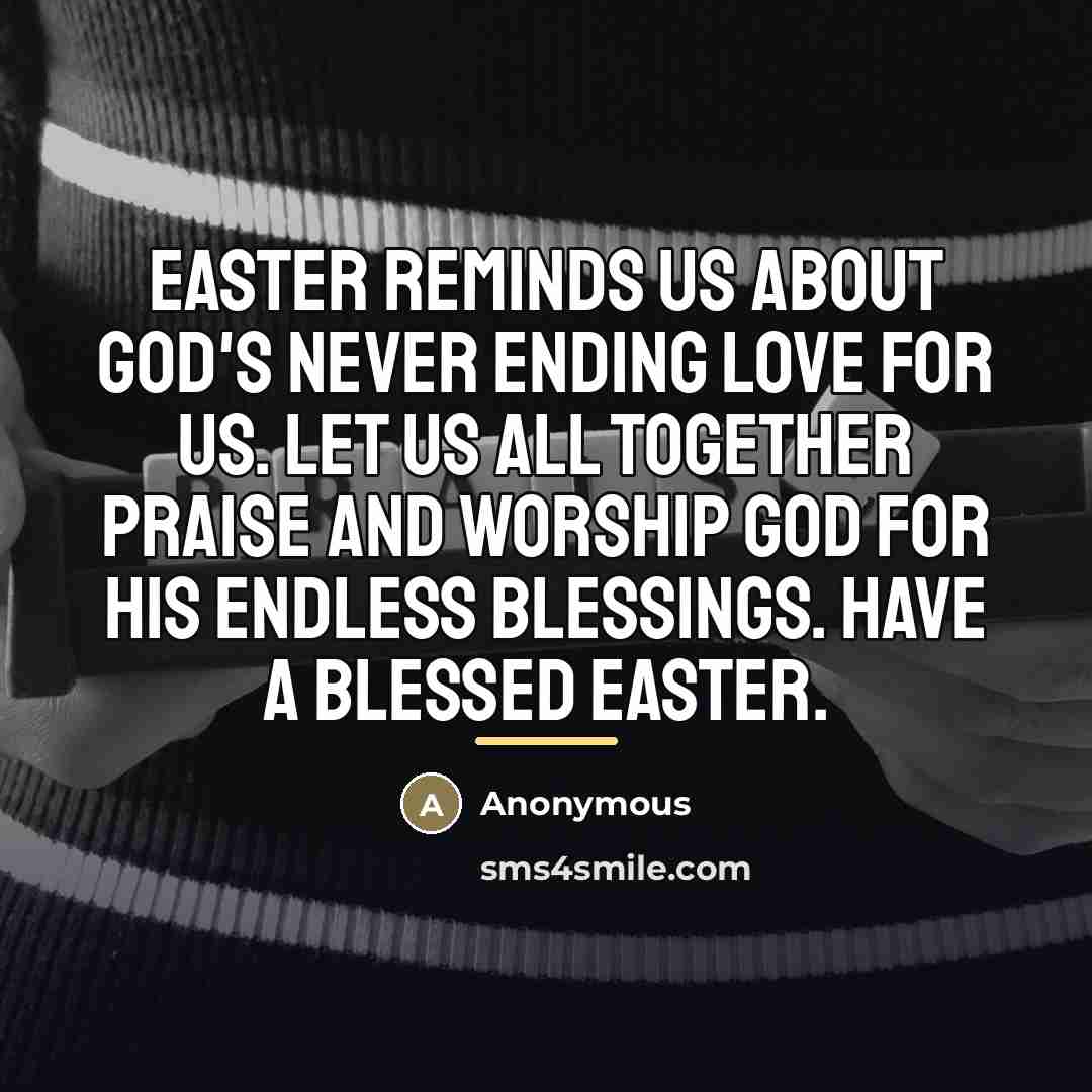 “Easter reminds us about God's never ending love for us.…” quote by Anonymous