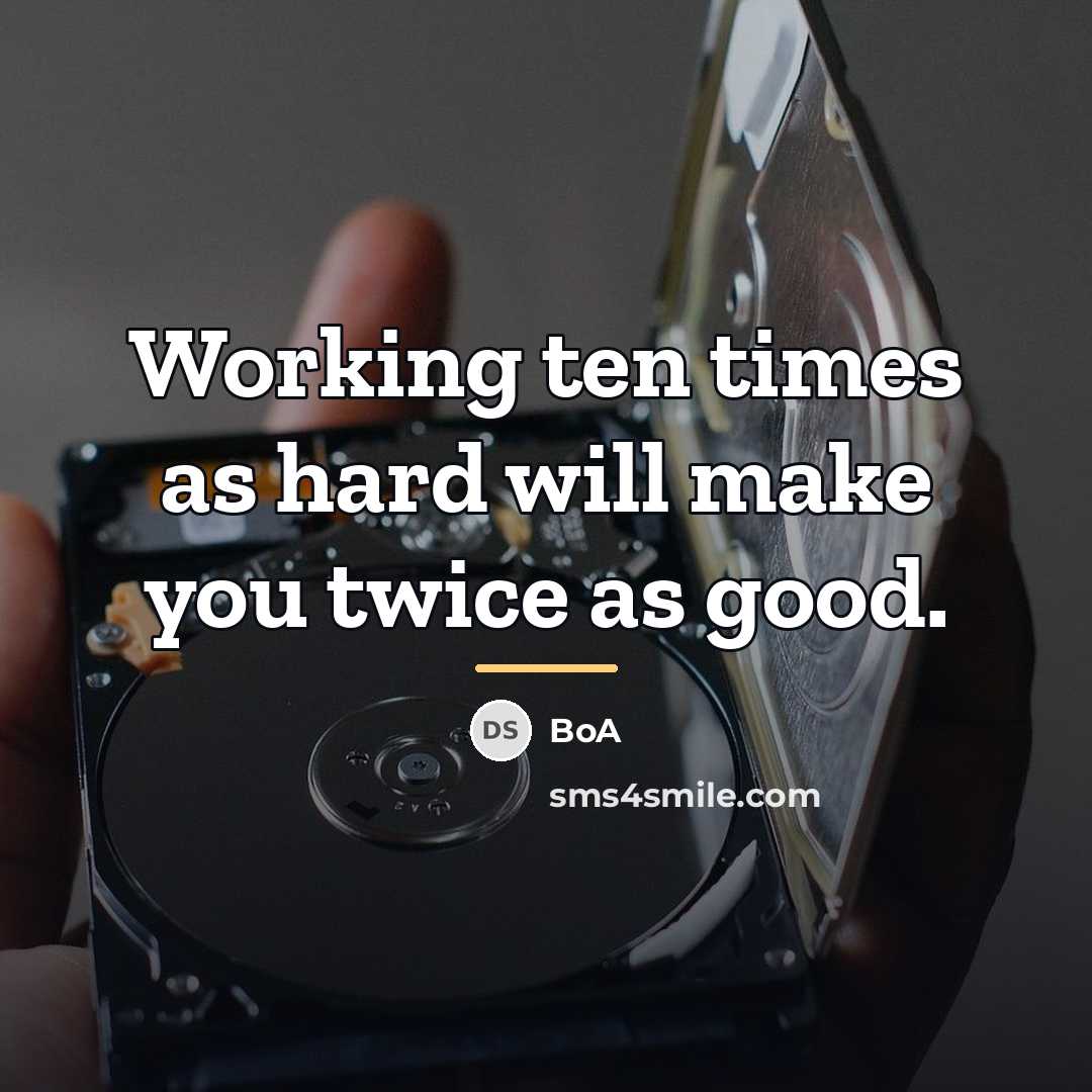 “Working ten times as hard will make you twice as…” quote by BoA