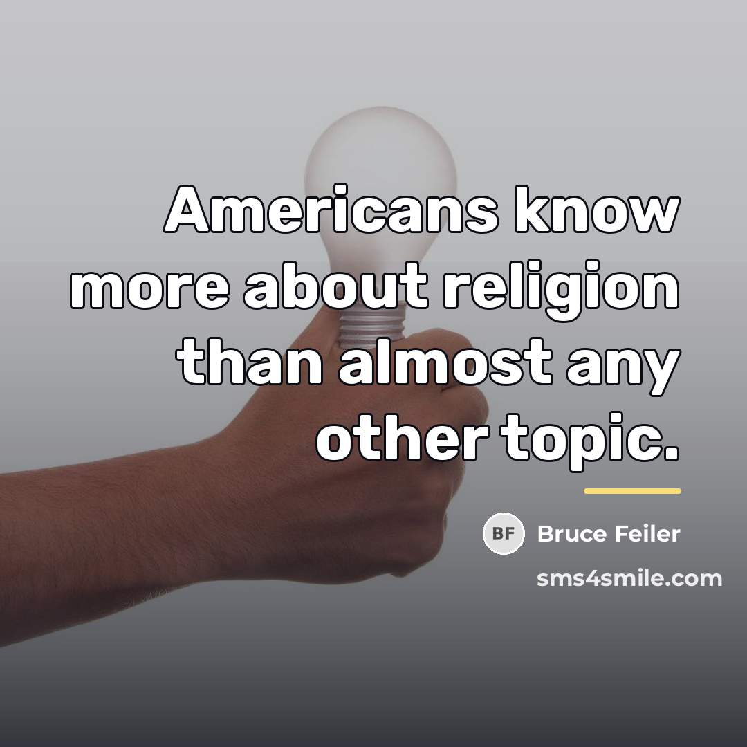 “Americans know more about religion than almost any other topic.…” quote by Bruce Feiler