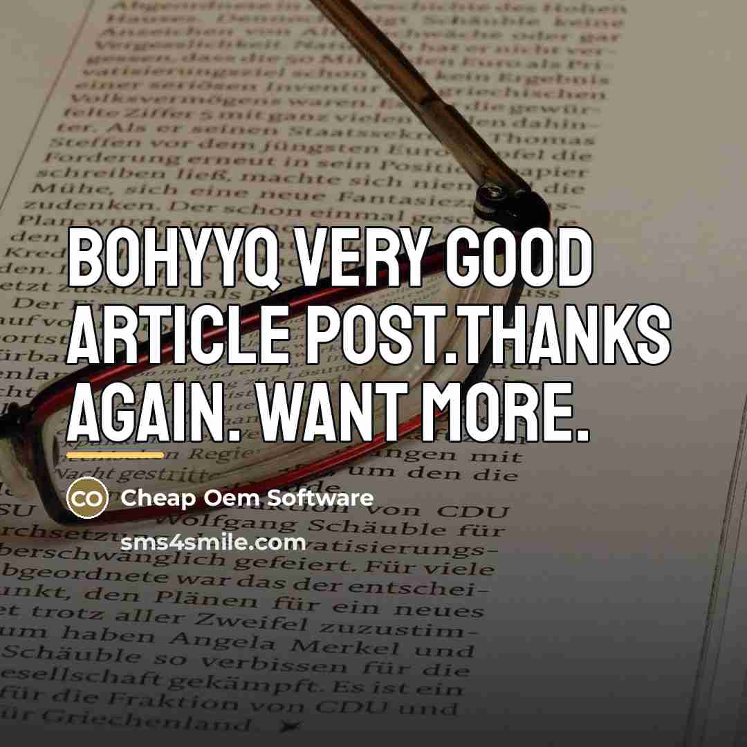 “BohyyQ Very good article post.Thanks Again. Want more.…” quote by Cheap Oem Software