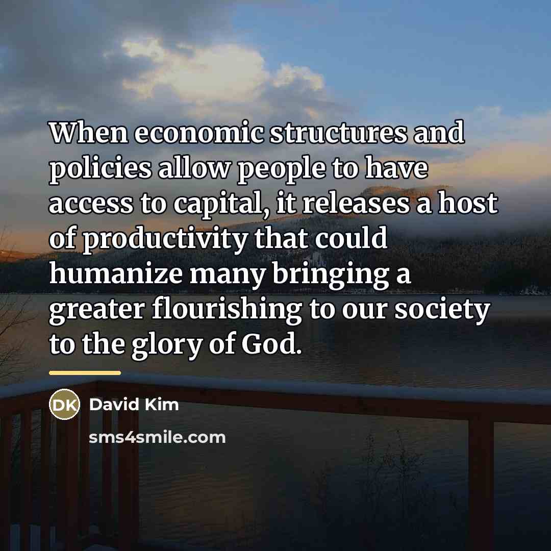 “When economic structures and policies allow people to have access…” quote by David Kim