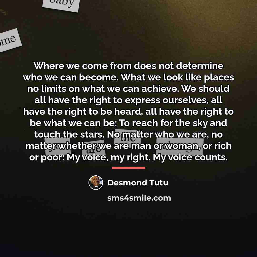 “Where we come from does not determine who we can…” quote by Desmond Tutu