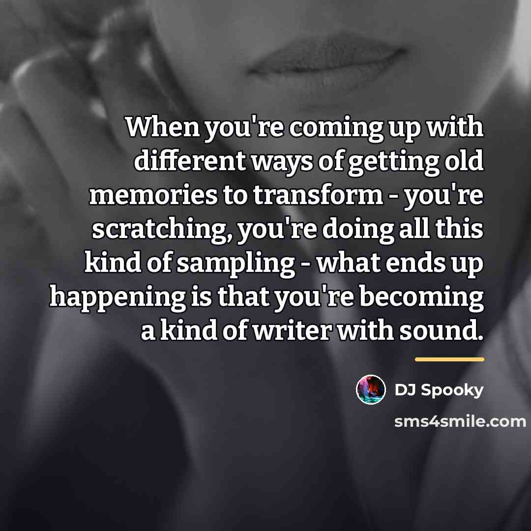 “When you're coming up with different ways of getting old…” quote by DJ Spooky