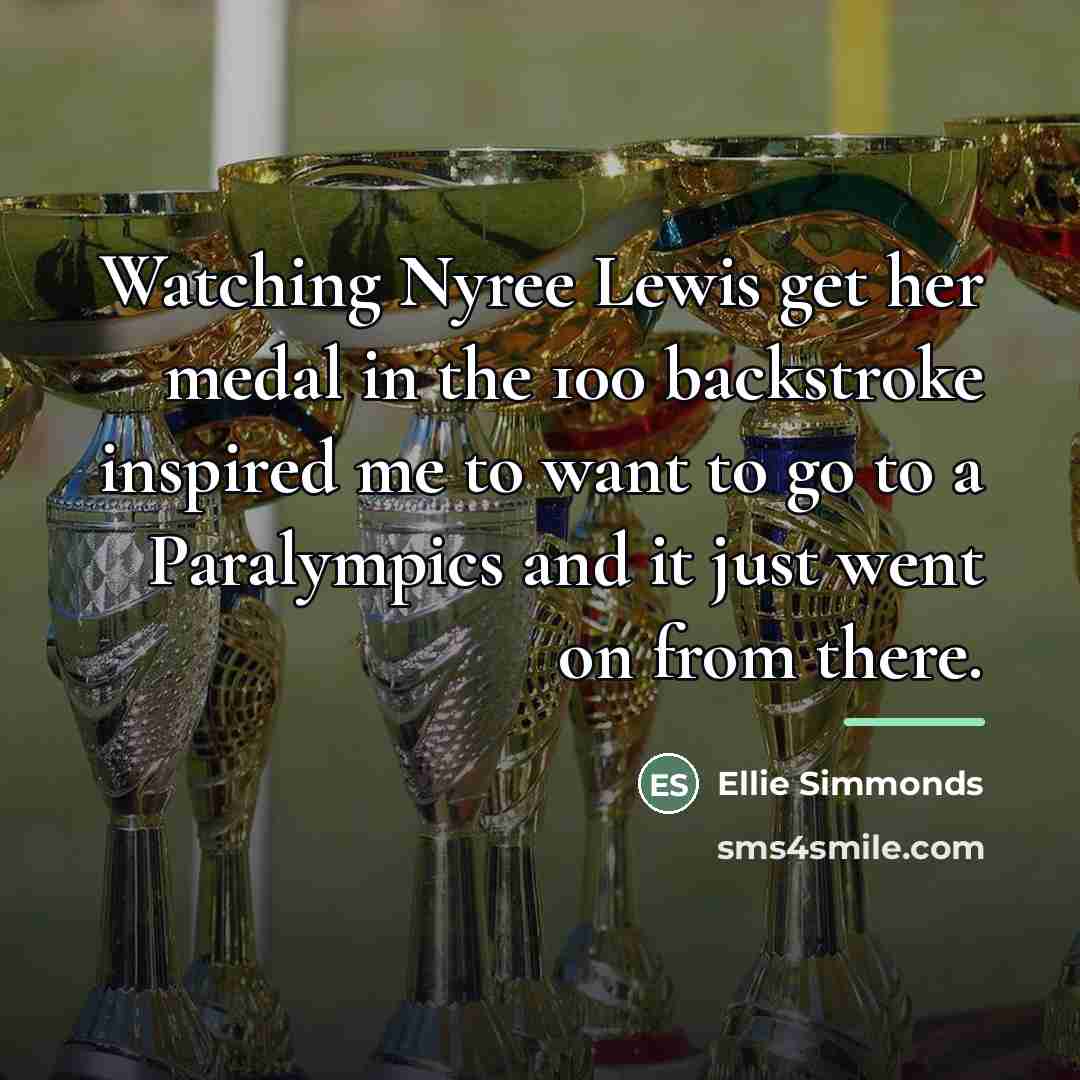 “Watching Nyree Lewis get her medal in the 100 backstroke…” quote by Ellie Simmonds