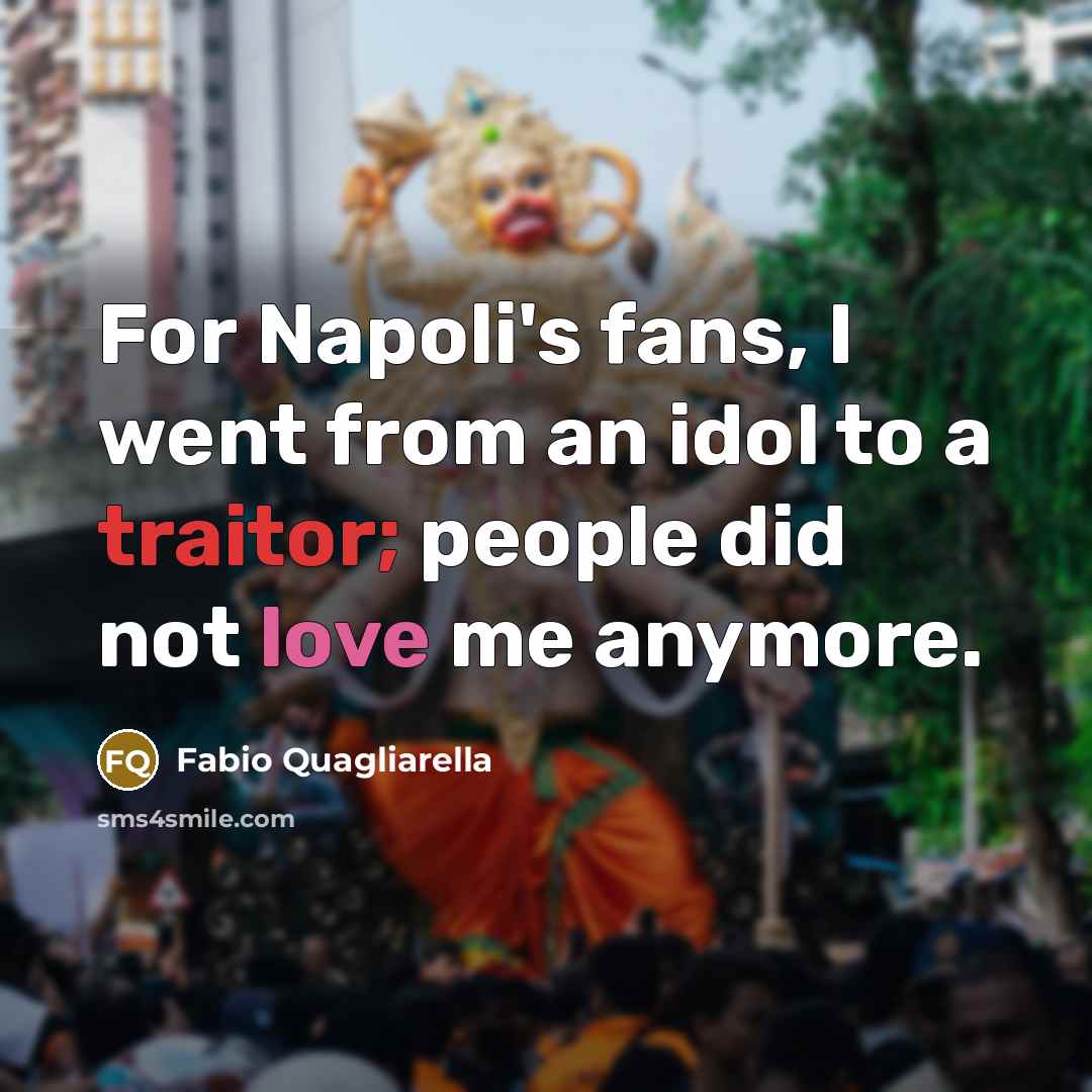 “For Napoli's fans, I went from an idol to a…” quote by Fabio Quagliarella