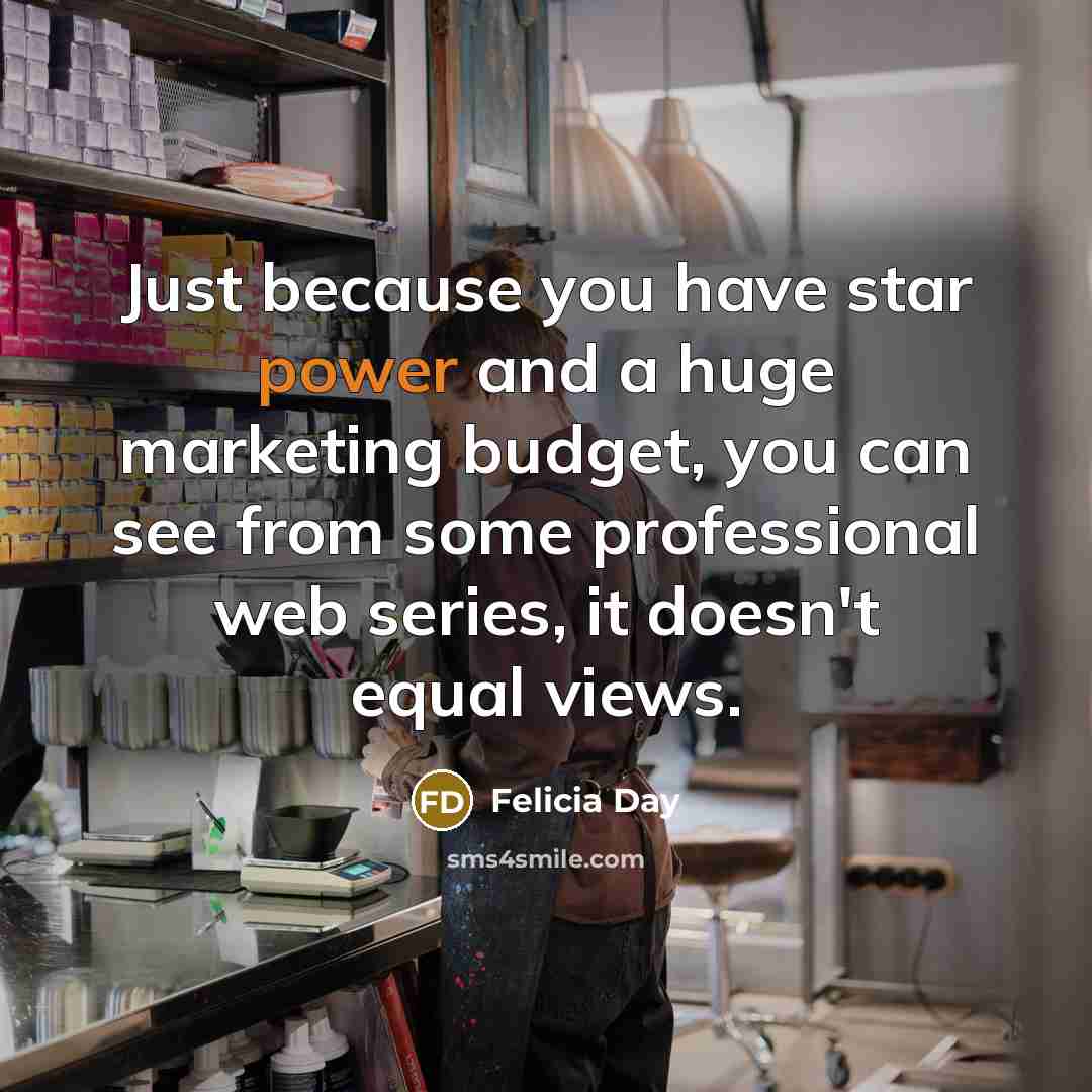 “Just because you have star power and a huge marketing…” quote by Felicia Day