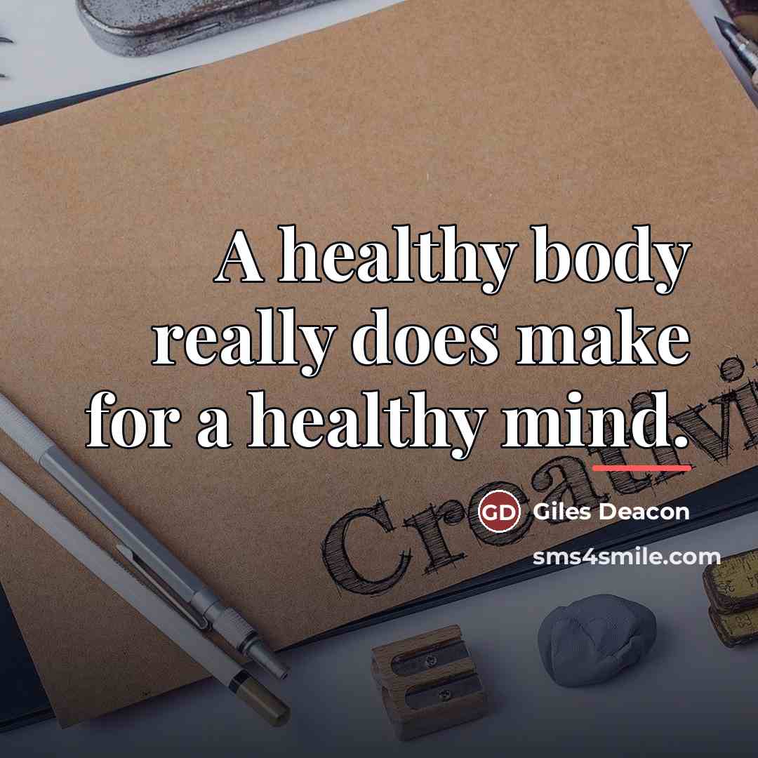 “A healthy body really does make for a healthy mind.…” quote by Giles Deacon
