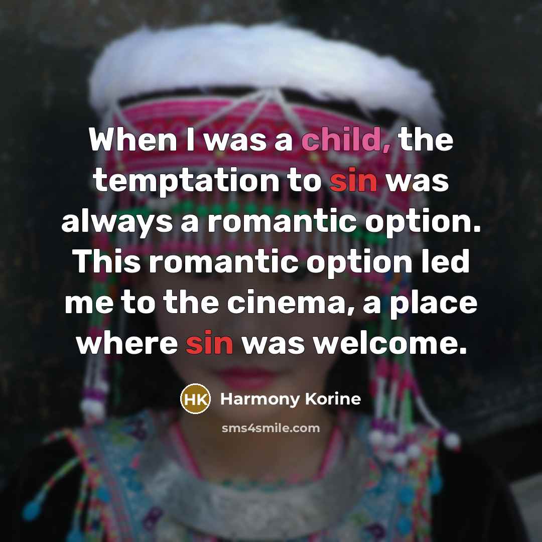 “When I was a child, the temptation to sin was…” quote by Harmony Korine