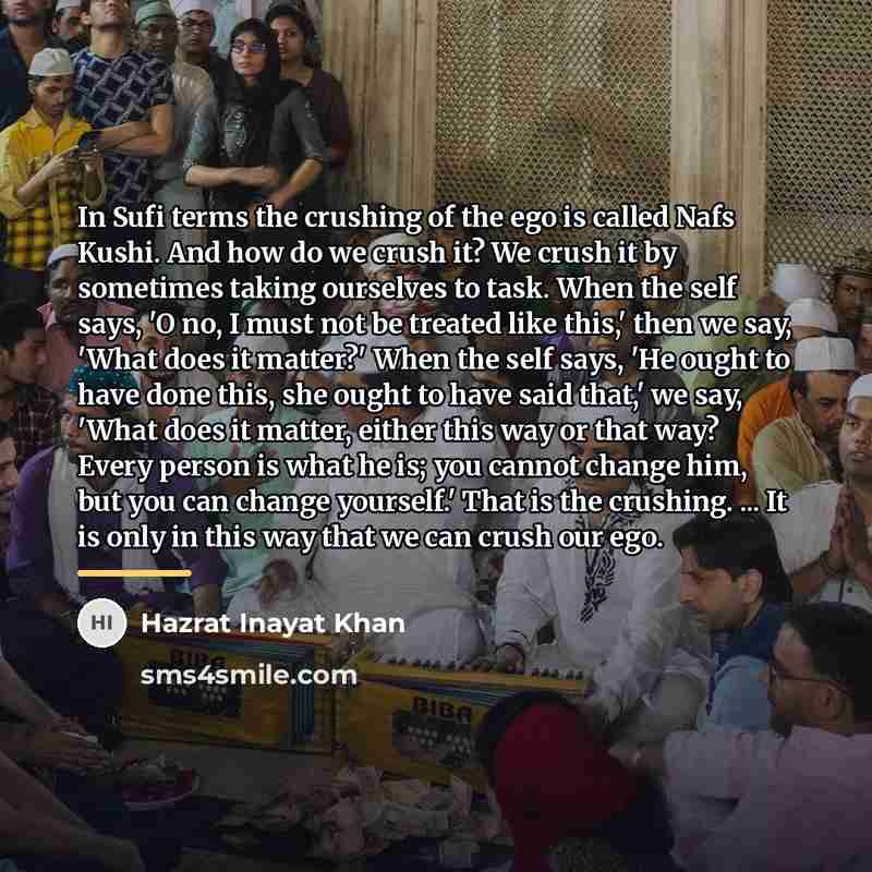 “In Sufi terms the crushing of the ego is called…” quote by Hazrat Inayat Khan