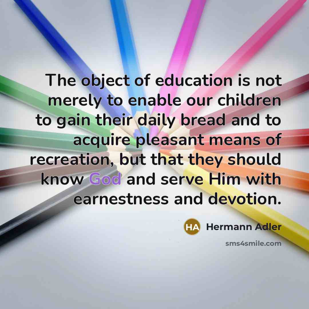 “The object of education is not merely to enable our…” quote by Hermann Adler
