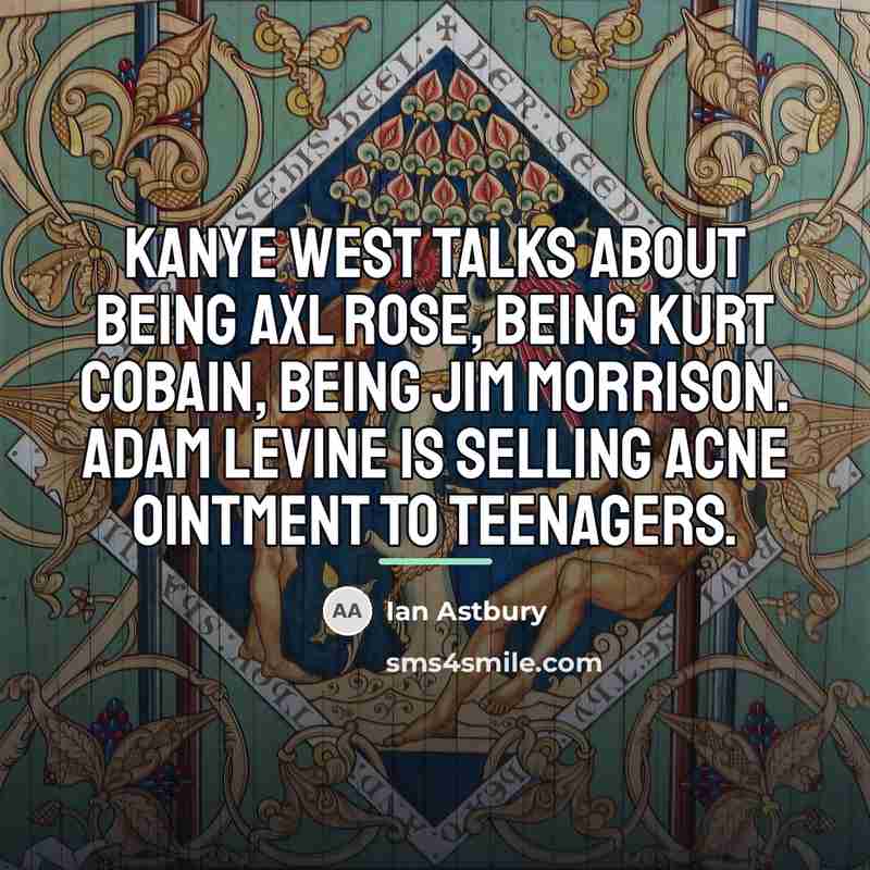 “Kanye West talks about being Axl Rose, being Kurt Cobain,…” quote by Ian Astbury