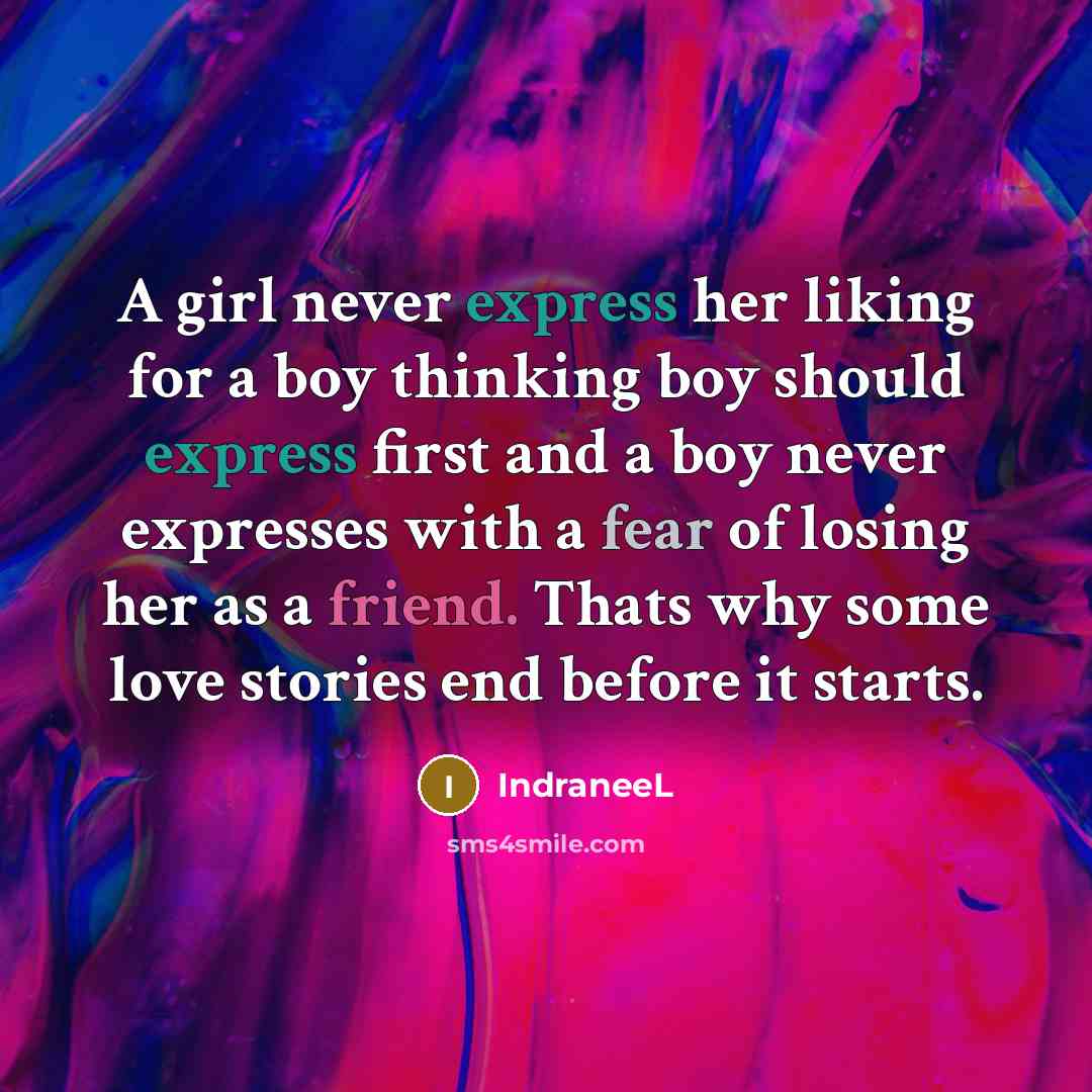 “A girl never express her liking for a boy thinking…” quote by IndraneeL