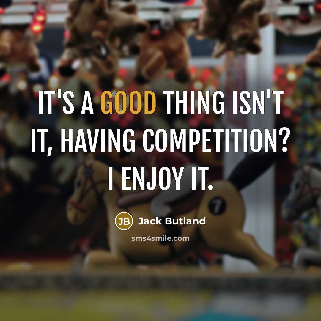 “It's a good thing isn't it, having competition? I enjoy…” quote by Jack Butland
