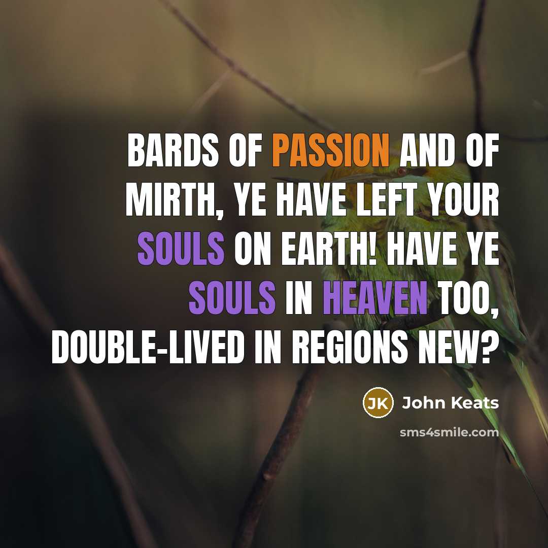 “Bards of Passion and of Mirth, Ye have left your…” quote by John Keats
