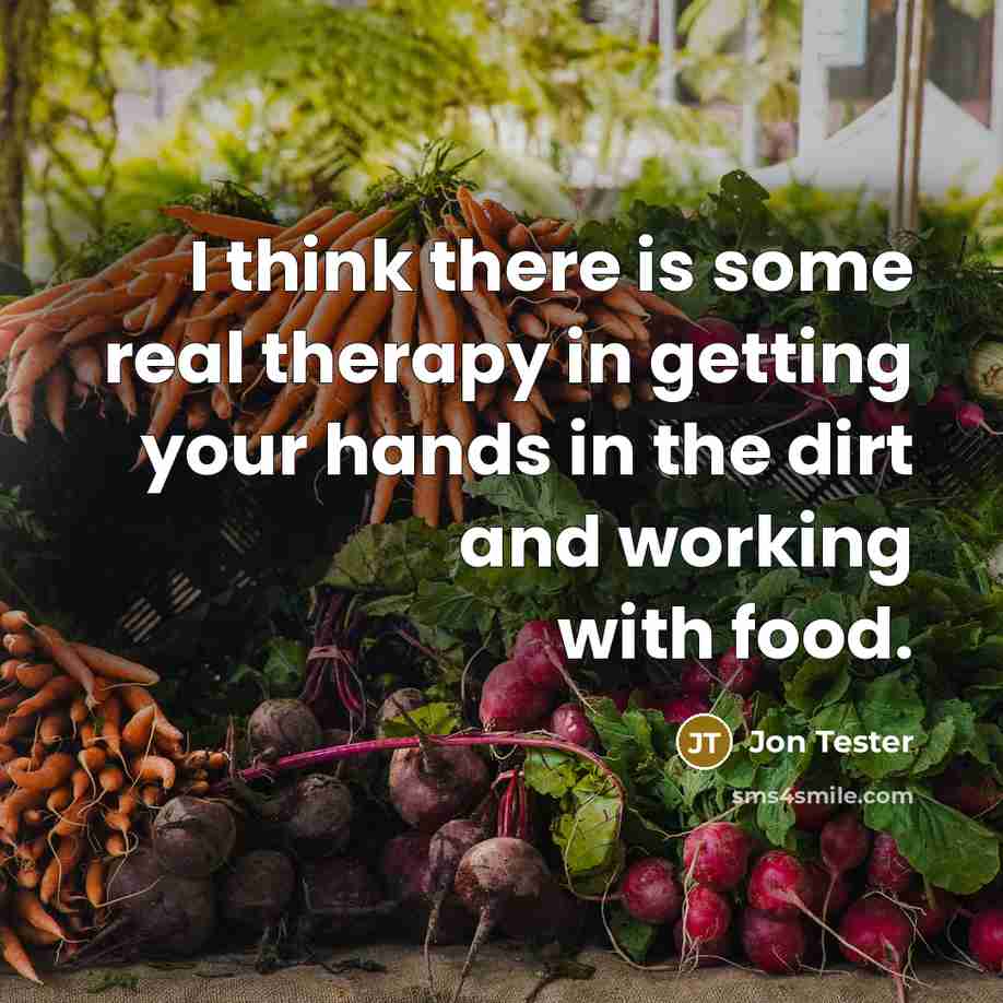“I think there is some real therapy in getting your…” quote by Jon Tester