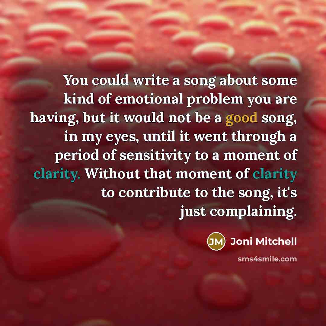 “You could write a song about some kind of emotional…” quote by Joni Mitchell