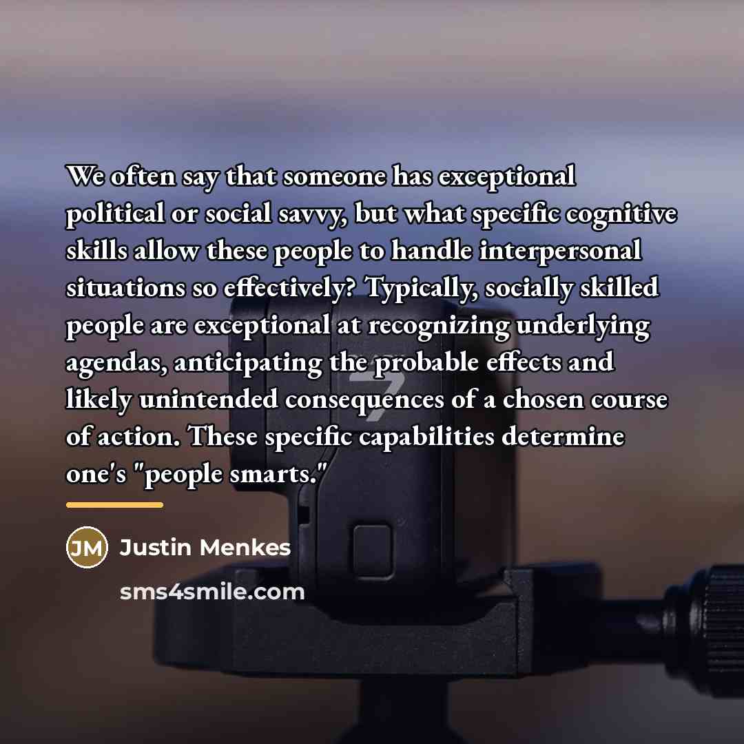 “We often say that someone has exceptional political or social…” quote by Justin Menkes