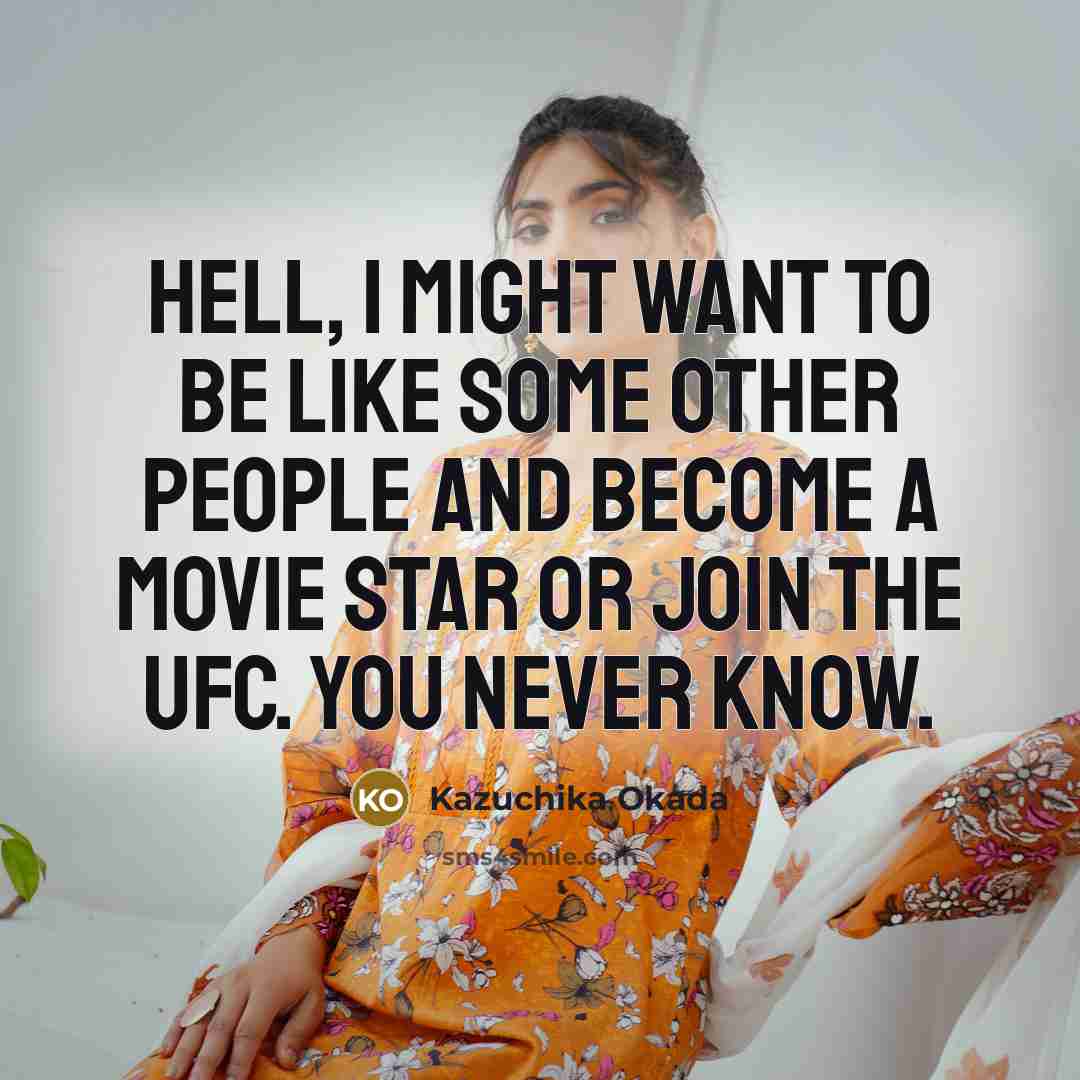 “Hell, I might want to be like some other people…” quote by Kazuchika Okada