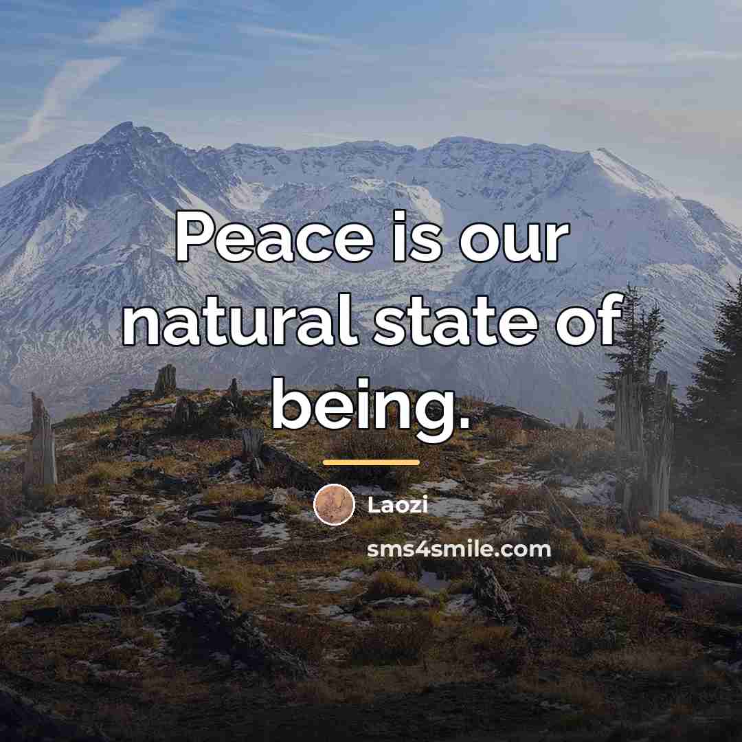 “Peace is our natural state of being.…” quote by Laozi