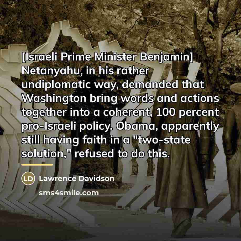 “[Israeli Prime Minister Benjamin] Netanyahu, in his rather undiplomatic way,…” quote by Lawrence Davidson