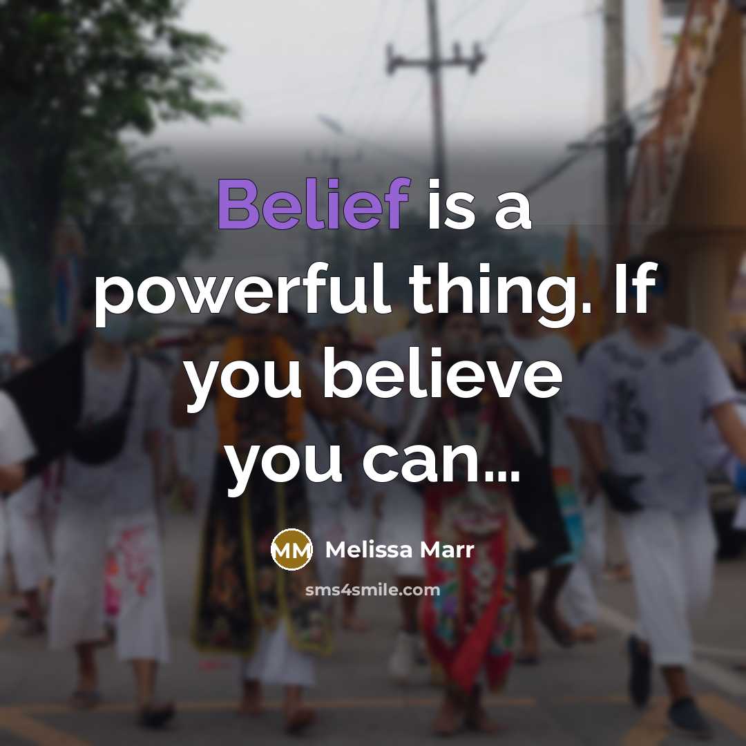 “Belief is a powerful thing. If you believe you can…” quote by Melissa Marr
