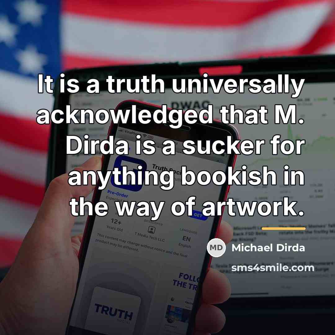 “It is a truth universally acknowledged that M. Dirda is…” quote by Michael Dirda