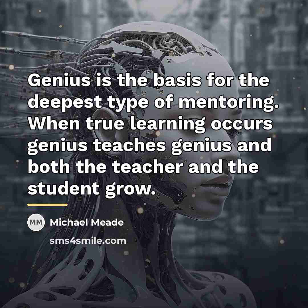 “Genius is the basis for the deepest type of mentoring.…” quote by Michael Meade