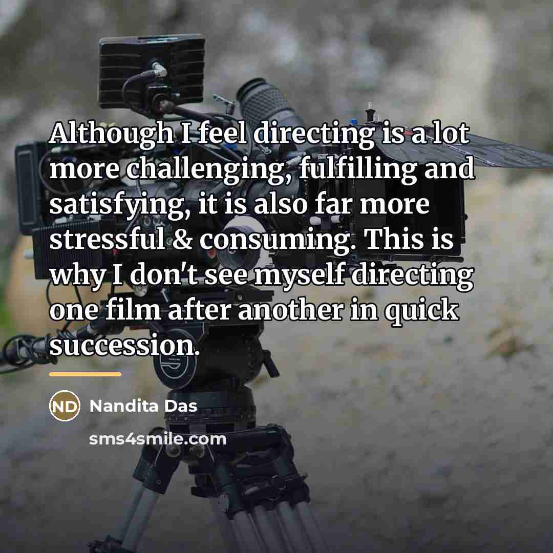“Although I feel directing is a lot more challenging, fulfilling…” quote by Nandita Das