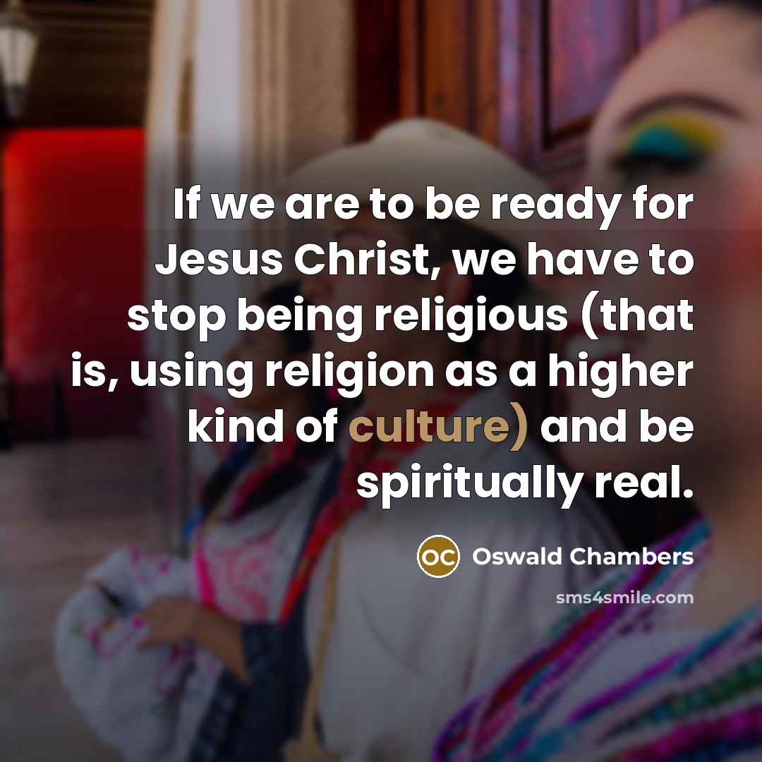 “If we are to be ready for Jesus Christ, we…” quote by Oswald Chambers