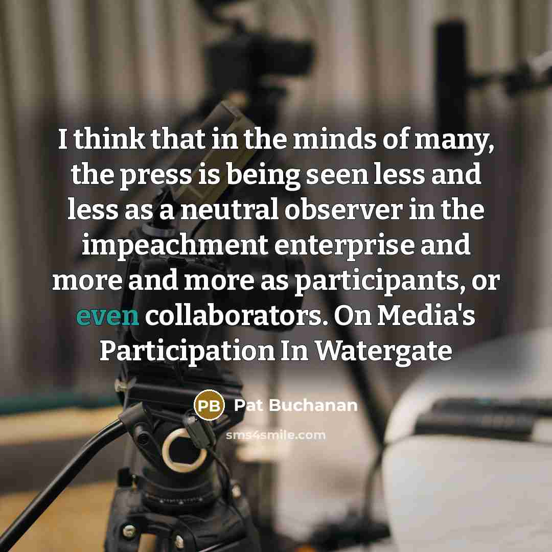“I think that in the minds of many, the press…” quote by Pat Buchanan