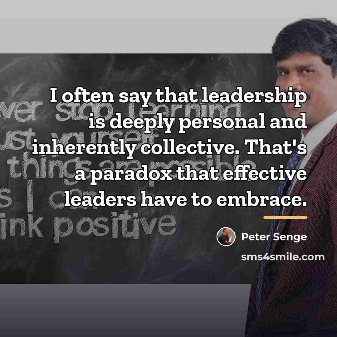 “I often say that leadership is deeply personal and inherently…” quote by Peter Senge