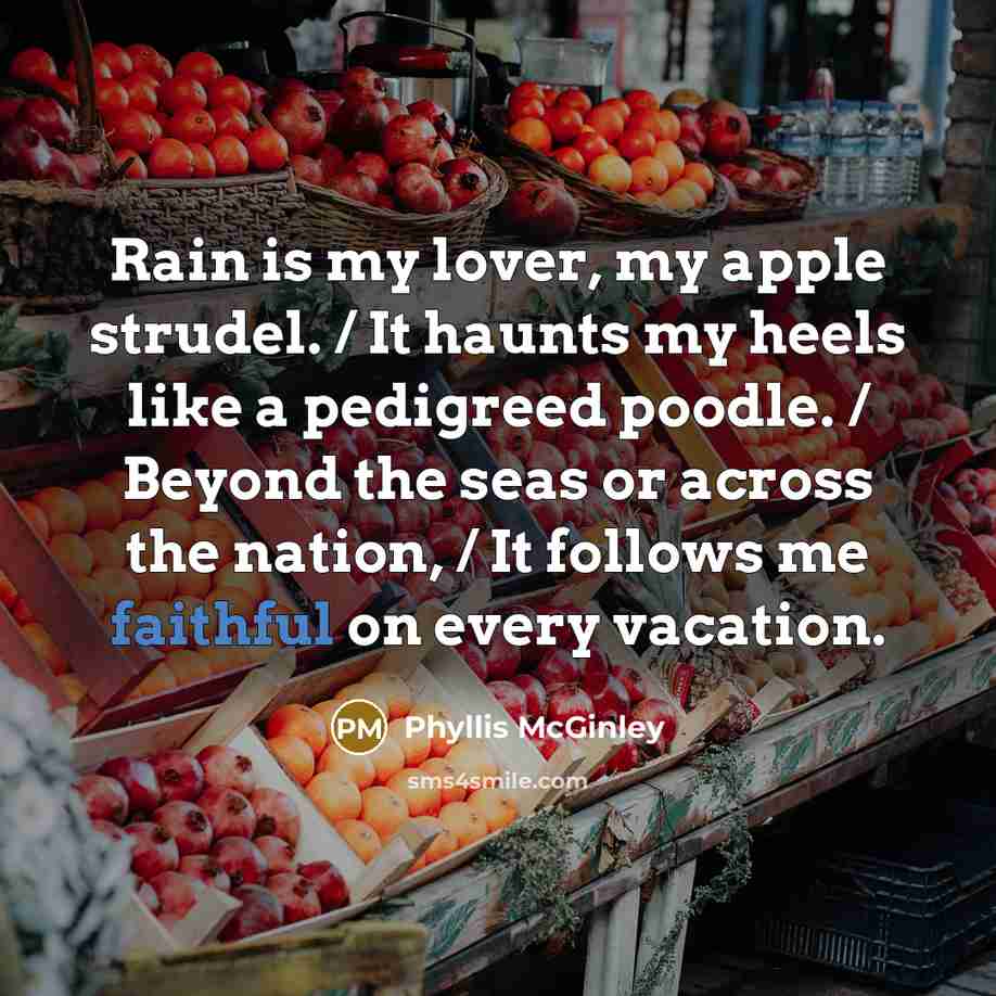 “Rain is my lover, my apple strudel. / It haunts…” quote by Phyllis McGinley