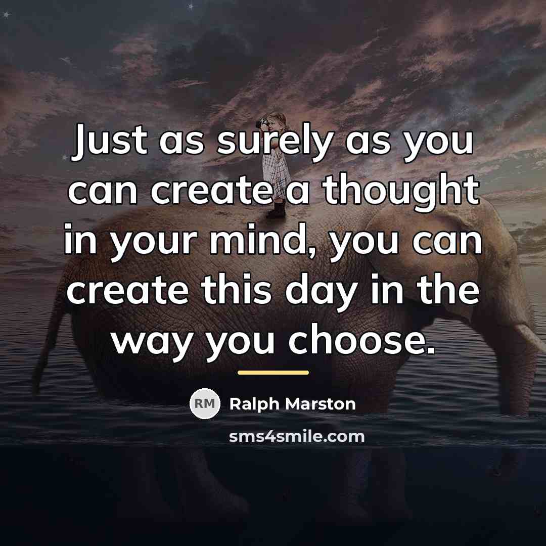 “Just as surely as you can create a thought in…” quote by Ralph Marston