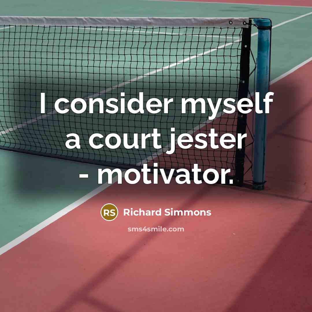 “I consider myself a court jester - motivator.…” quote by Richard Simmons