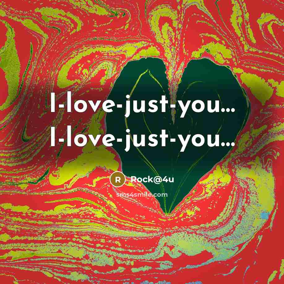 “I-love-just-you… I-love-just-you…” quote by Rock@4u