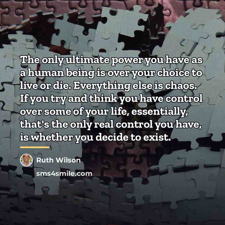 “The only ultimate power you have as a human being…” quote by Ruth Wilson
