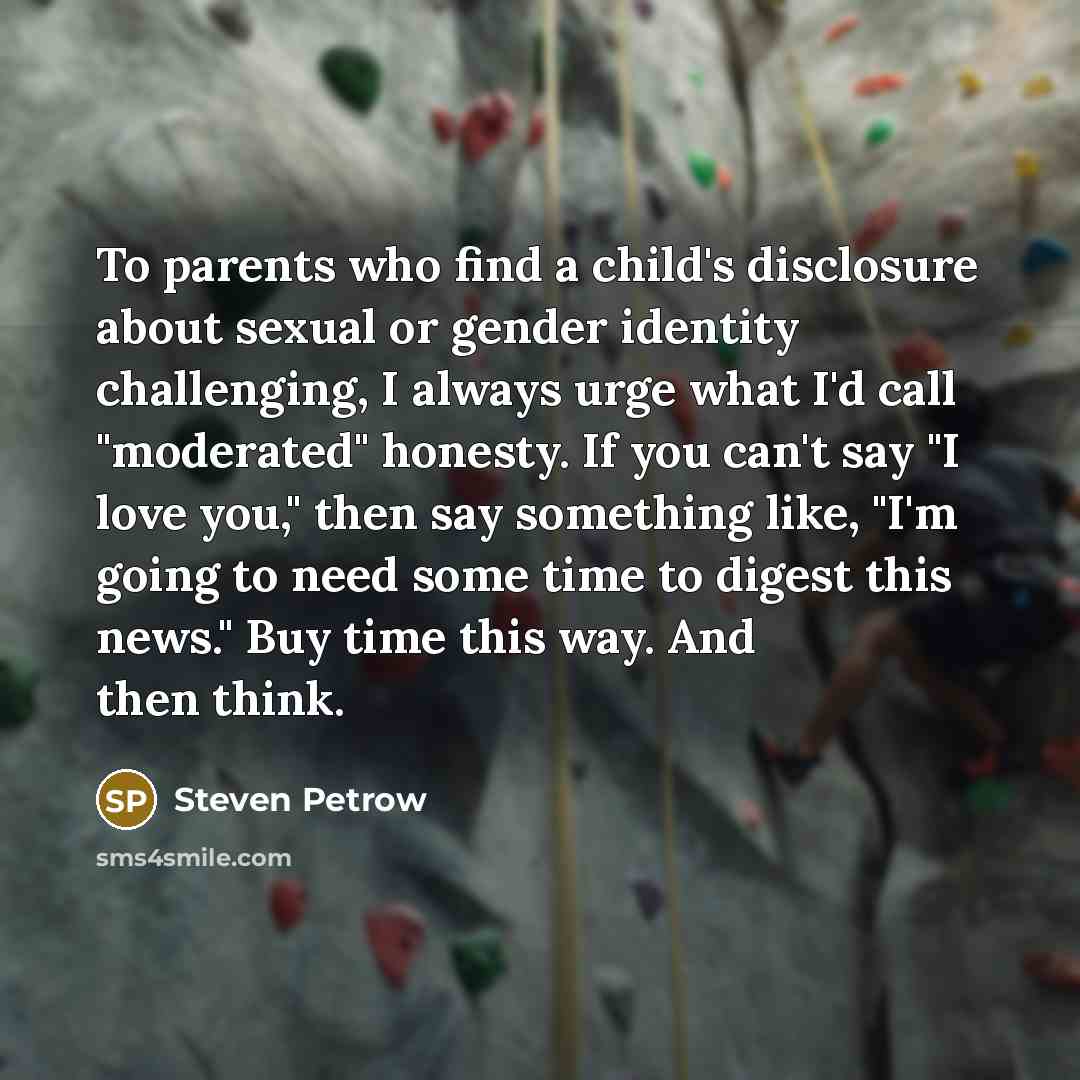 “To parents who find a child's disclosure about sexual or…” quote by Steven Petrow