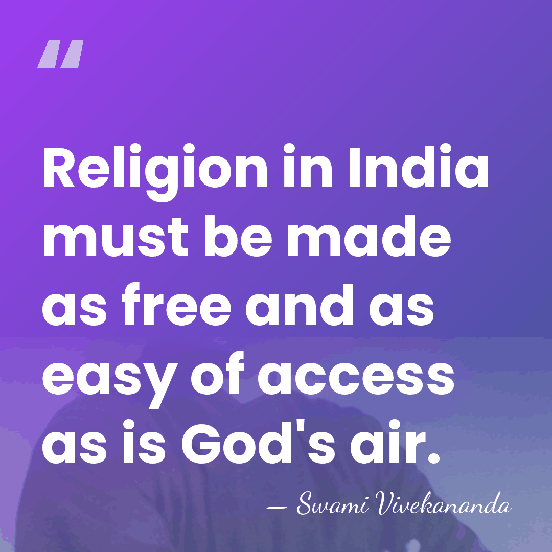 Religion in India must be made as free and as easy of&hellip; - Swami Vivekananda