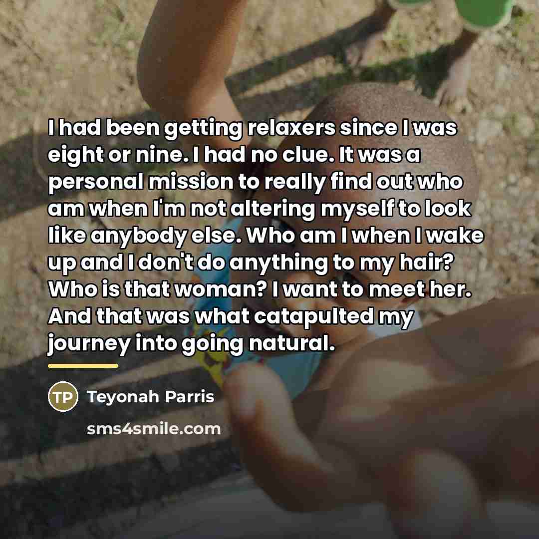 “I had been getting relaxers since I was eight or…” quote by Teyonah Parris